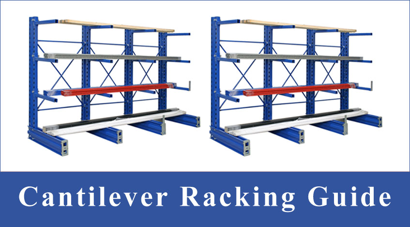 Cantilever Pallet Racking Guide